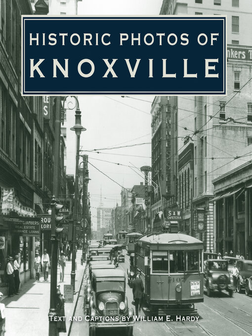 Title details for Historic Photos of Knoxville by William E. Hardy - Wait list